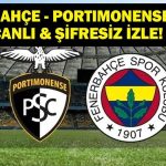 PORTIMONENSE MAÇI CANLI İZLE: Fenerbahçe Portimonense Hazırlık Maçı Canlı & Şifresiz İzle!