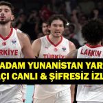EuroBasket 12 Dev Adam Türkiye Yunanistan Basketbol Maçı TRT 1 Canlı & Şifresiz İzle! İşte Maç Saati…