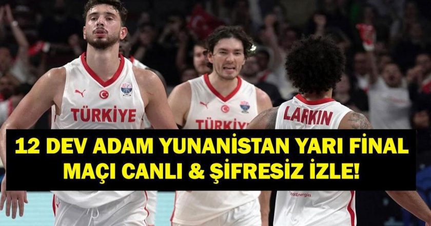 EuroBasket 12 Dev Adam Türkiye Yunanistan Basketbol Maçı TRT 1 Canlı & Şifresiz İzle! İşte Maç Saati…