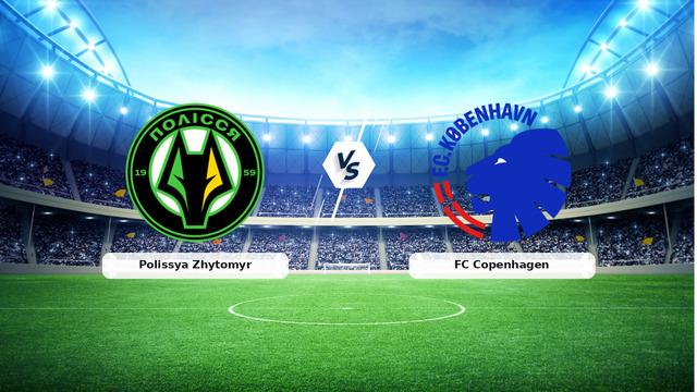 CANLI | Polissya Zhytomyr – FC Copenhagen maç anlatımı! Maç ne zaman? Saat kaçta ve hangi kanalda? – 23 Temmuz 2026